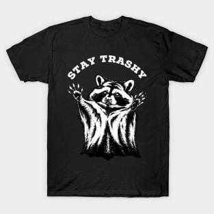 stay trashy T-Shirt